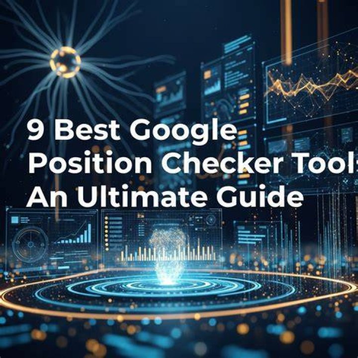 9 Best Google Position Checker Tools The Ultimate Guide