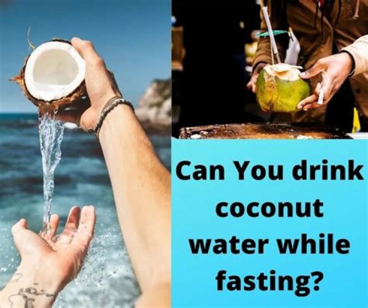 Can I drink coconut water while fasting?