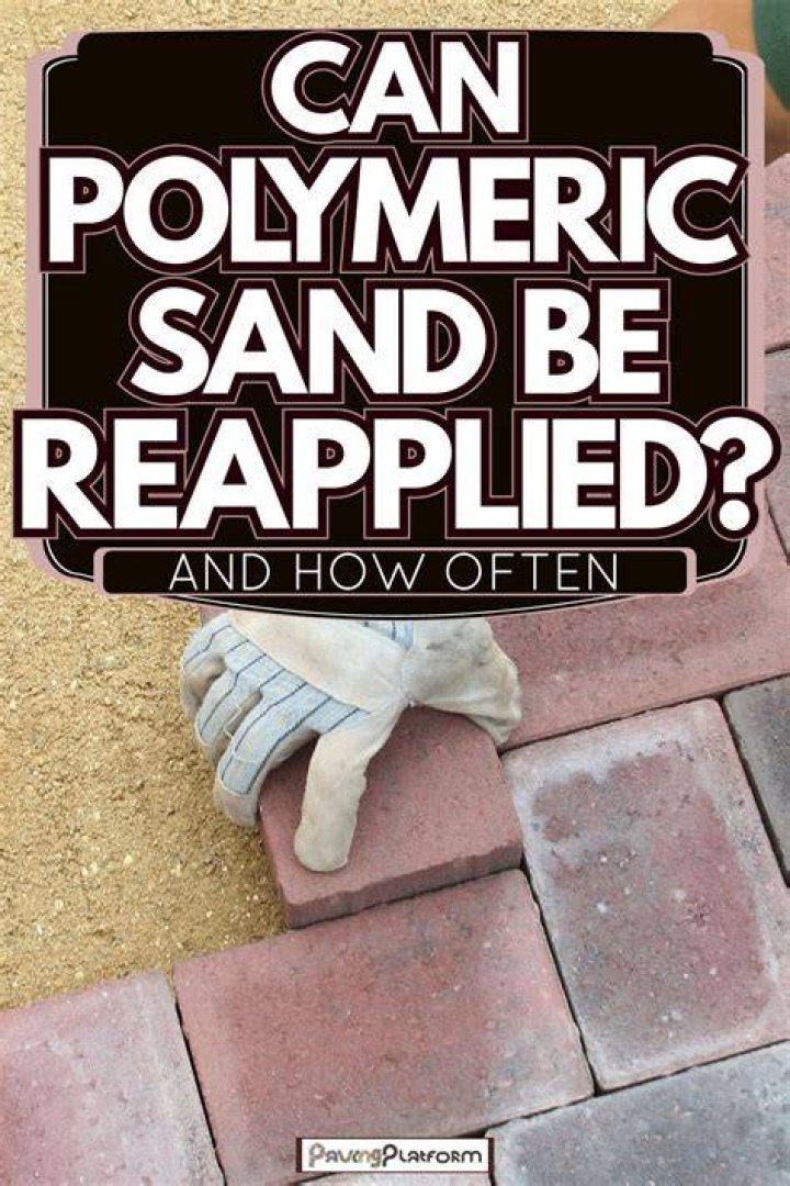 Can polymeric sand be reapplied?