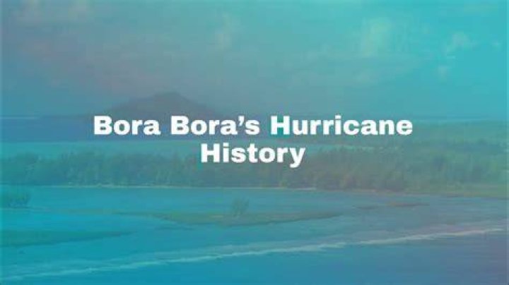 Does Bora Bora get hurricanes?