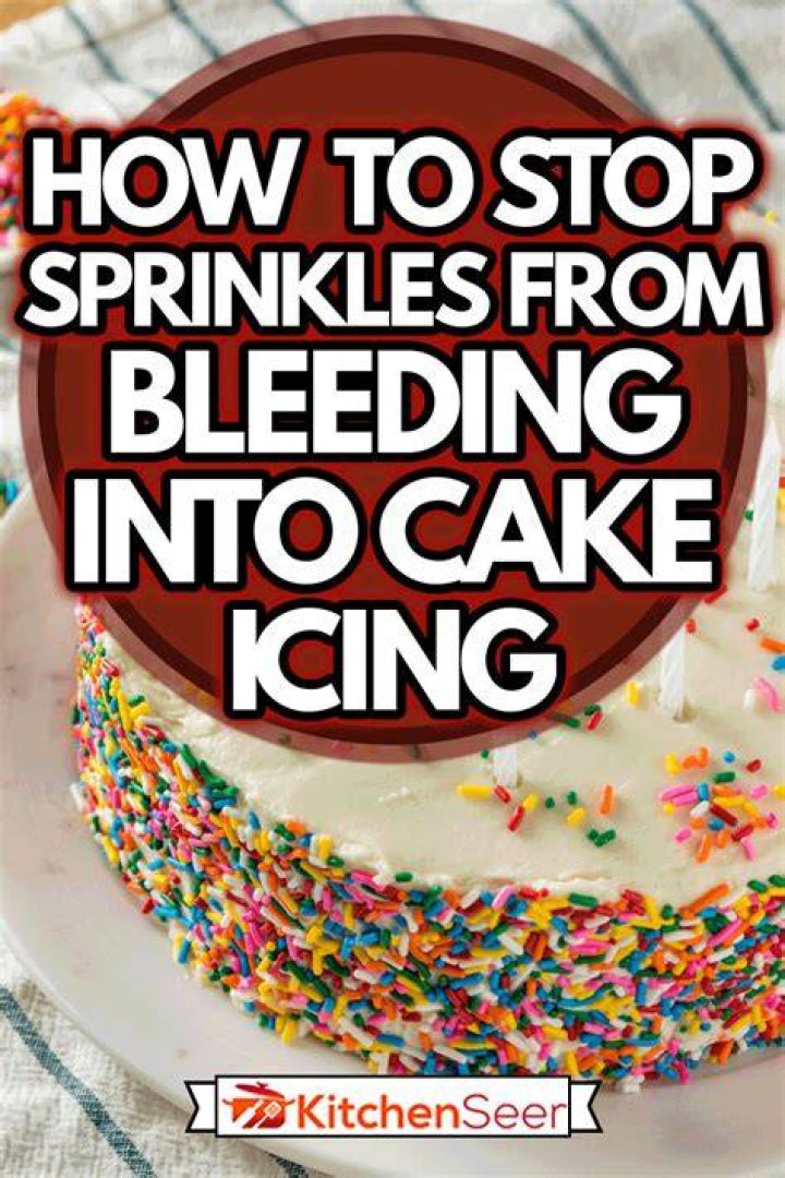 How do you keep sprinkles from bleeding in a cake?