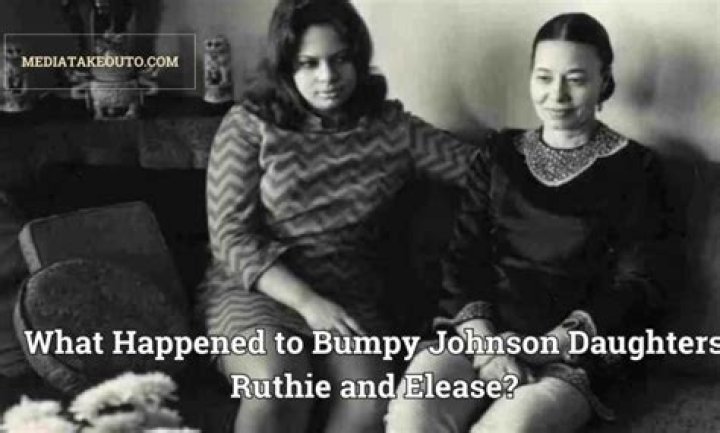 Ruthie And Elease Johnson, Where Are Bumpy Johnson Daughters?
