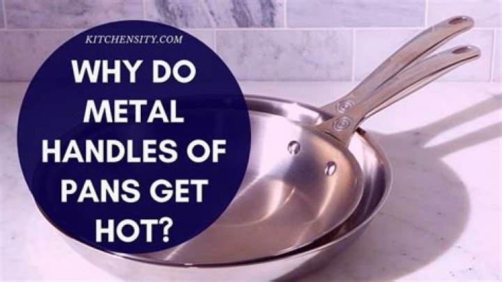 Why Does Sauce Pan Handles Get Hot? (Solution)