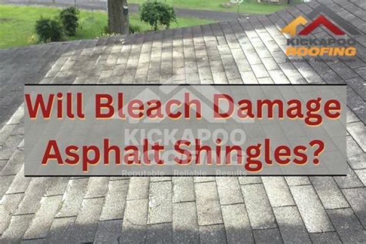 Will bleach hurt asphalt shingles?